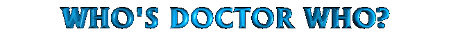 Who's Doctor Who?